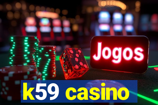 k59 casino